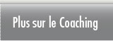 Plus sur le Coaching